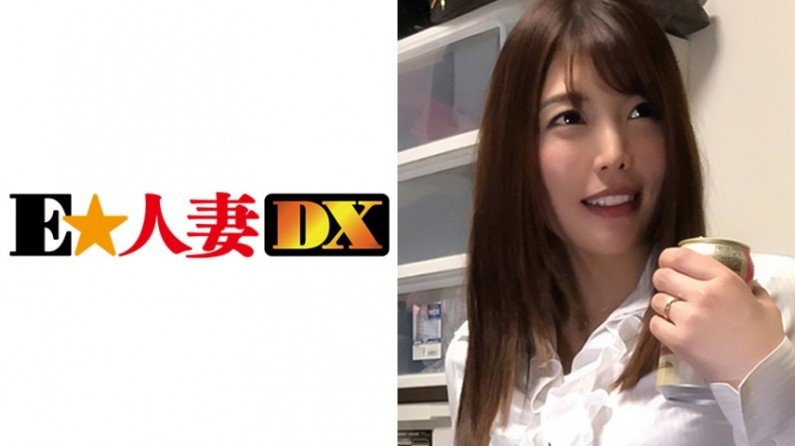 【有碼】299EWDX-288 あかりさん 32歳 不倫を愉しむFカップ熟妻